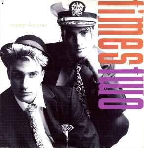 Times Two: Strange But True - Vinile 7''