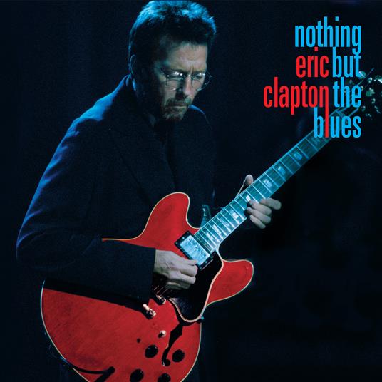 Nothing but the Blues (Blu-ray) - Blu-ray di Eric Clapton