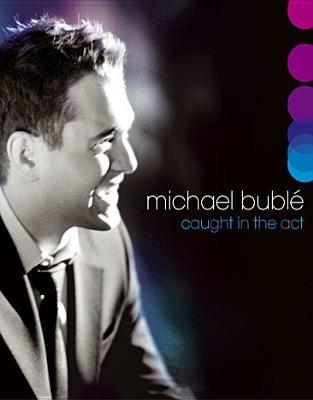 Michael Bublè. Caught in the Act (Blu-ray) - Blu-ray di Michael Bublé