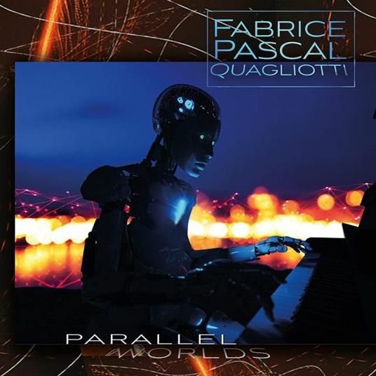 Parallel Worlds (Limited Edition) - CD Audio di Fabrice Pascal Quagliotti