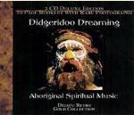 Didgeridoo Dreaming. Aboriginal Spiritual Music