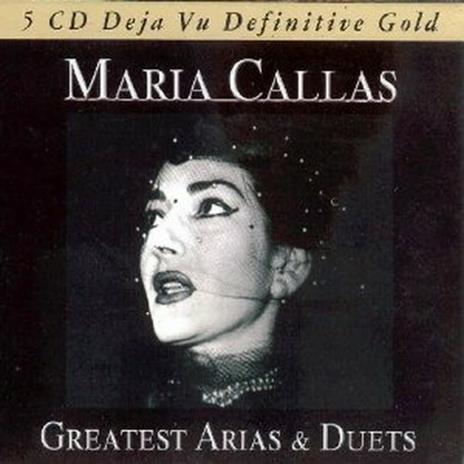 Greatest Arias & Duets - CD Audio di Maria Callas