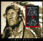 Spiritual Songs, Chants & Flute Music of the Native American Indian