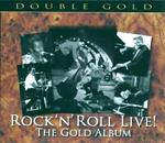 Rock'n' Roll Live! The Gold Album