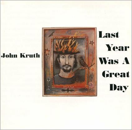 Last Year Was a Great Day - CD Audio di John Kruth