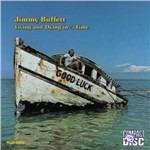 Living and Dying in 3/4 Time - CD Audio di Jimmy Buffett