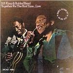 Together for the First Time... Live - CD Audio di B.B. King,Bobby Bland