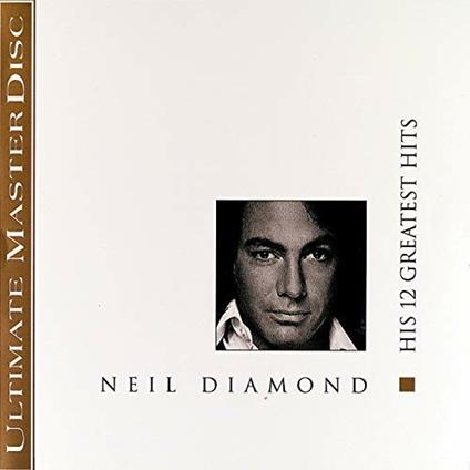 His 12 Greatest Hits - CD Audio di Neil Diamond