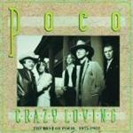 Crazy Loving the Best of Poco 1973-1982