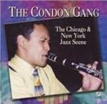 The Chicago & New York Jazz Scene - CD Audio di Condon Gang