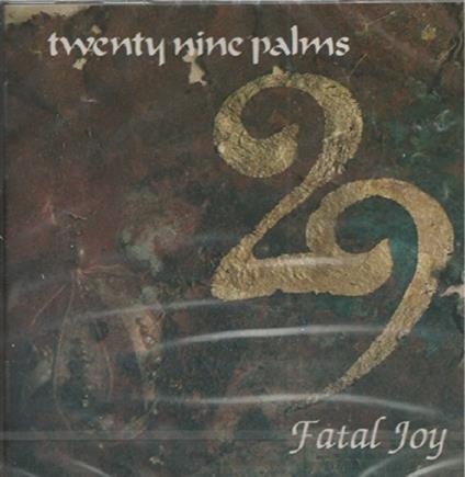 Fatal Joy - CD Audio di 29 Palms