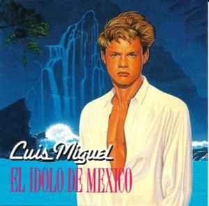 El Idolo De Mexico - CD Audio di Luis Miguel