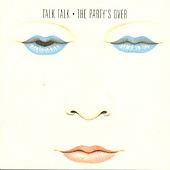 The Party's Over - CD Audio di Talk Talk