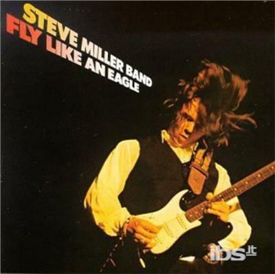 Fly Like an Eagle - CD Audio di Steve Miller (Band)
