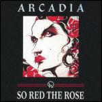 So Red the Rose - CD Audio di Arcadia