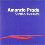 Cantico Espiritual - CD Audio di Amancio Prada