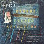 Desert Island Selection - CD Audio di Brian Eno