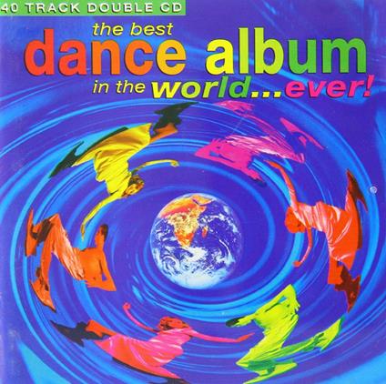 Best Dance Album in the World Ever - CD Audio