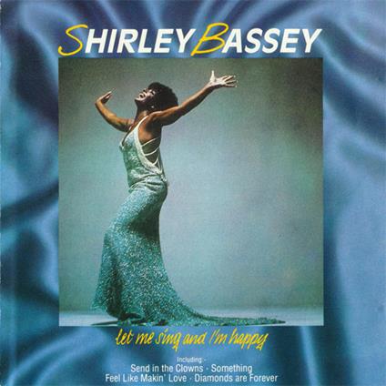Let Me Sing and I'm Happy - CD Audio di Shirley Bassey