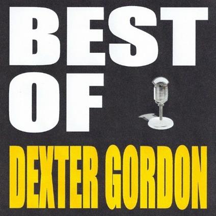 The Best of Dexter Gordon - CD Audio di Dexter Gordon