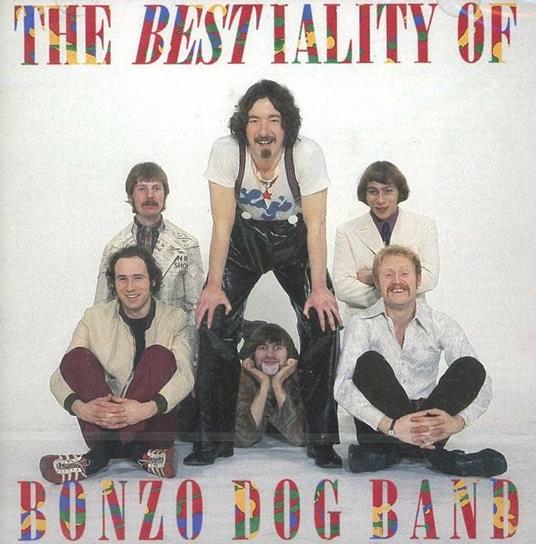 The Bestiality of Bonzo Dog Band - CD Audio di Bonzo Dog Band