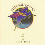 The Best of 1968-1973 - CD Audio di Steve Miller (Band)