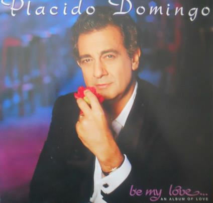 Be My Love An Album Of Love - Vinile LP di Placido Domingo