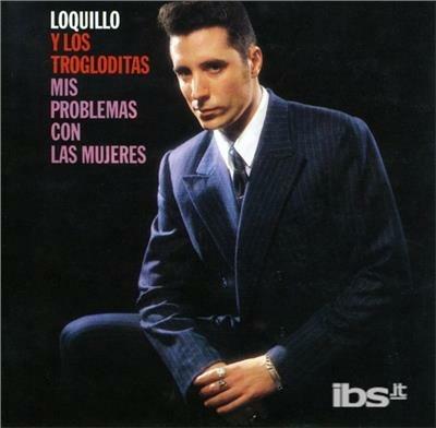 Mis problemas - CD Audio di Loquillo,Trogloditas