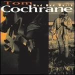 Mad Mad World - CD Audio di Tom Cochrane