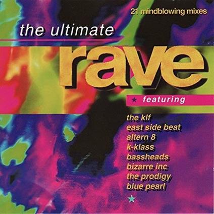 The Ultimate Rave: 21 Mindblowing Mixes - CD Audio