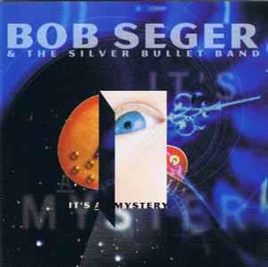 It's A Mystery - CD Audio di Bob Seger and the Silver Bullet Band