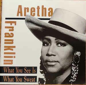 What You See Is What You Sweat - CD Audio di Aretha Franklin
