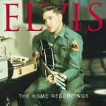 The Home Recordings - CD Audio di Elvis Presley