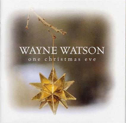 One Christmas Eve - CD Audio di Wayne Watson