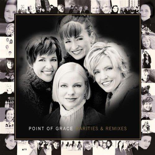 Rarities & Remixes - CD Audio di Point of Grace