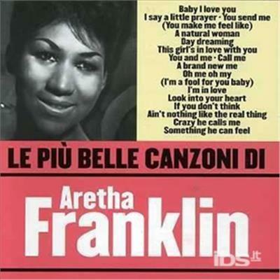 Le più belle canzoni di Aretha Franklin - CD Audio di Aretha Franklin