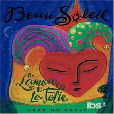 L'Amour Ou La Folie - CD Audio di BeauSoleil
