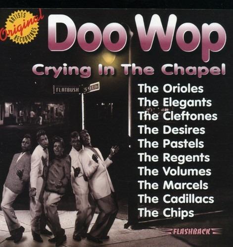 Doo Wop: Crying In The Chapel - CD Audio