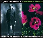 Campfire Songs: The Popular Obscure & Unknown Recordings - CD Audio di 10.000 Maniacs