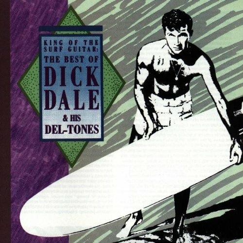 King of the Surf Guitar. The Best of Dick Dale and His Del-Tones - CD Audio di Dick Dale & His Del-Tones