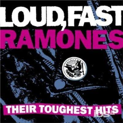 Loud Fast Ramones: Their Toughest Hits - CD Audio di Ramones