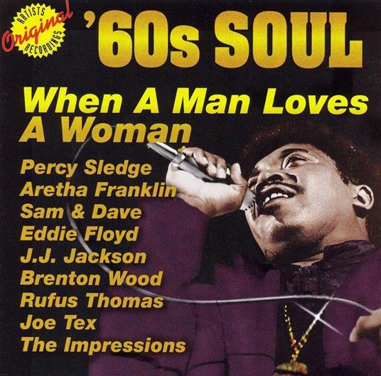 60s Soul. When A Man Loves A Woman - CD Audio