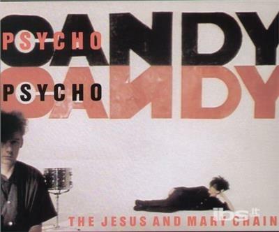 Psychocandy - Vinile LP di Jesus and Mary Chain