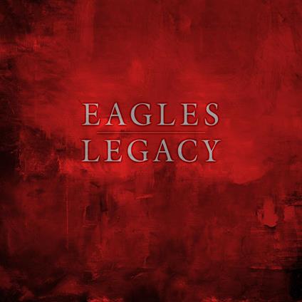 Legacy - CD Audio + DVD + Blu-ray di Eagles