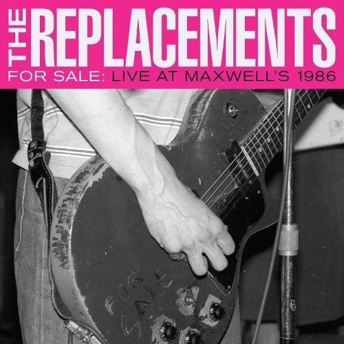For Sale. Live at Maxwell's 1986 - CD Audio di Replacements