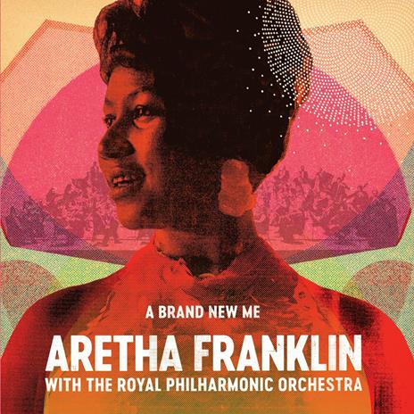 A Brand New Me. Aretha Franklin with the Royal Philharmonic Orchestra - CD Audio di Aretha Franklin,Royal Philharmonic Orchestra