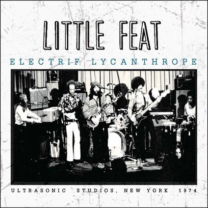 Electrif Lycanthrope. Live - Vinile LP di Little Feat
