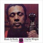 Blues & Roots (Mono Version) - Vinile LP di Charles Mingus