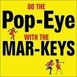 Do the Pop-Eye with the Mar-Keys - CD Audio di Mar-Keys