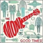 Good Times! - CD Audio di Monkees